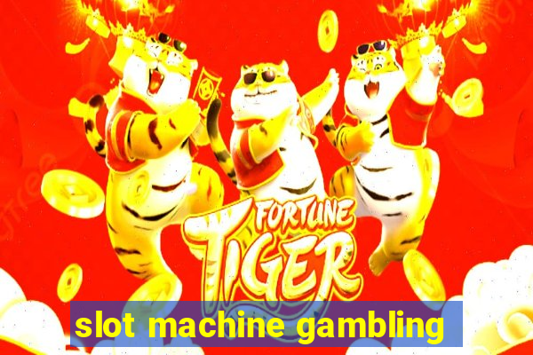 slot machine gambling