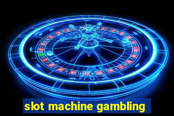 slot machine gambling