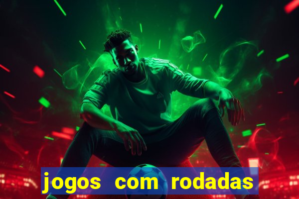 jogos com rodadas gratis sem deposito