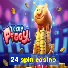 24 spin casino