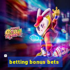 betting bonus bets