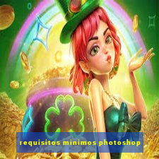 requisitos minimos photoshop