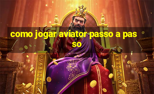 como jogar aviator passo a passo