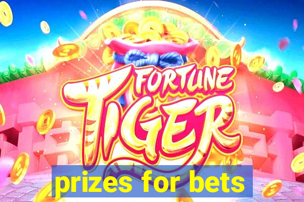 prizes for bets