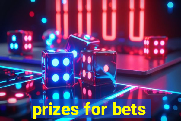 prizes for bets