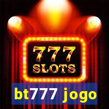 bt777 jogo