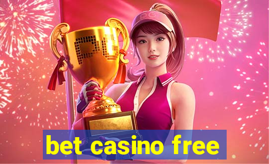 bet casino free