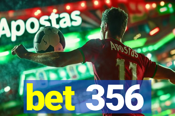 bet 356