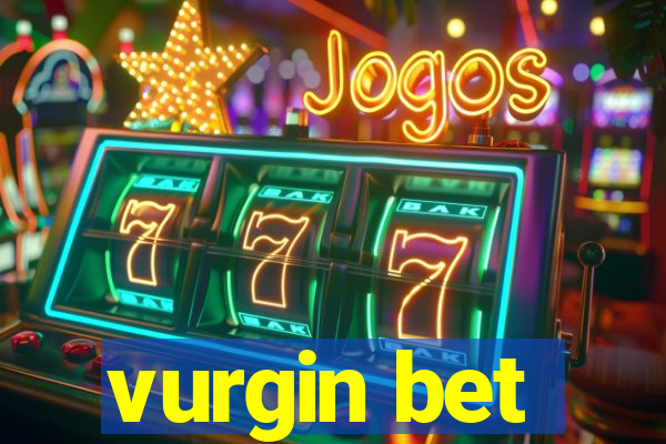 vurgin bet