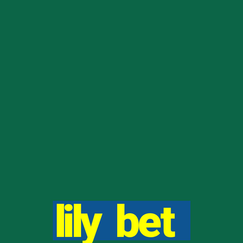 lily bet