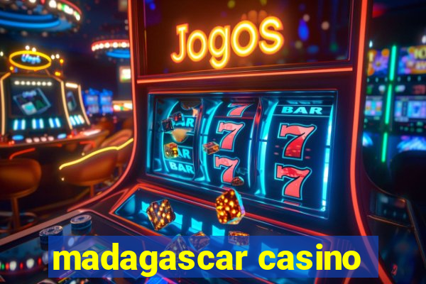 madagascar casino