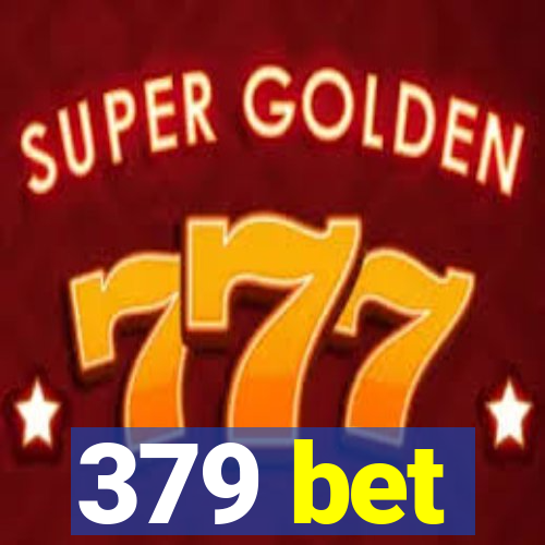 379 bet