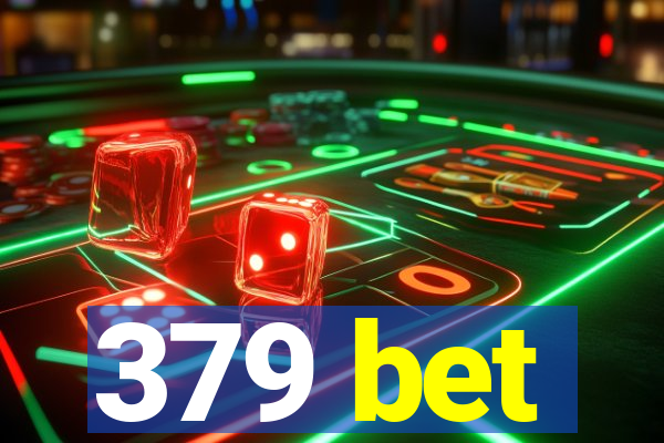 379 bet