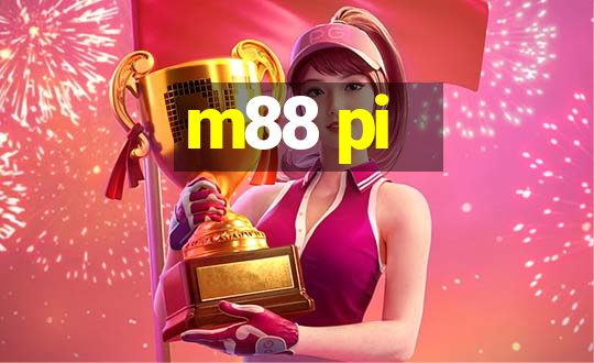 m88 pi