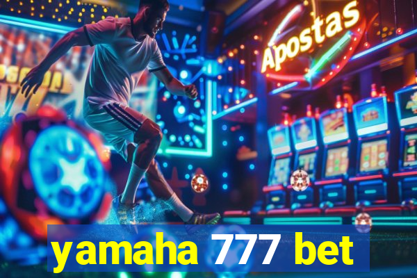 yamaha 777 bet