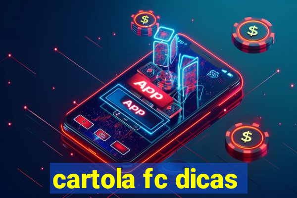 cartola fc dicas