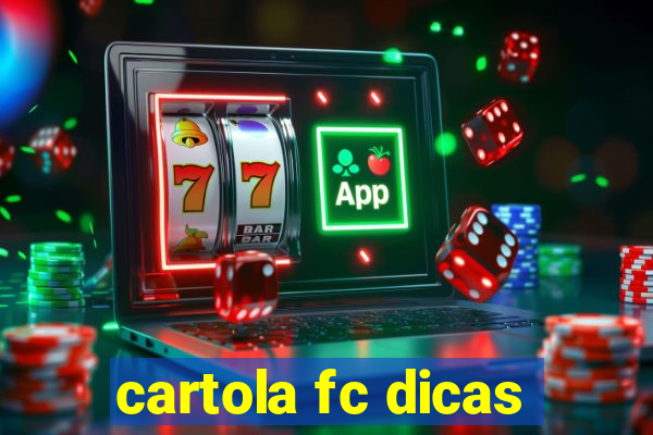 cartola fc dicas