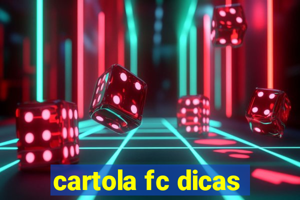 cartola fc dicas