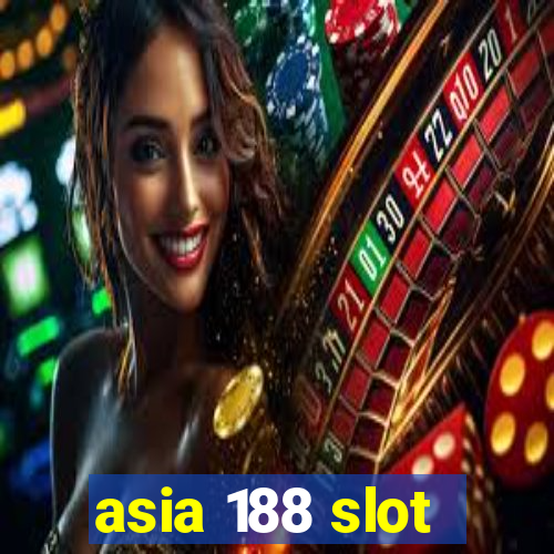 asia 188 slot