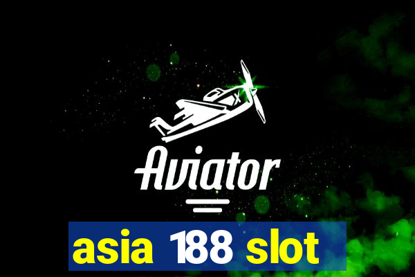 asia 188 slot