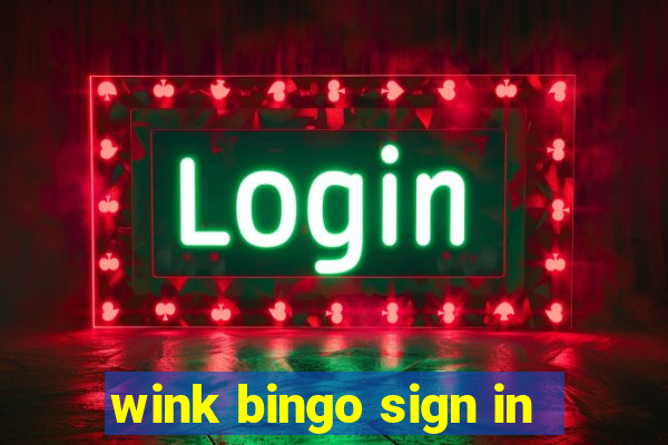 wink bingo sign in