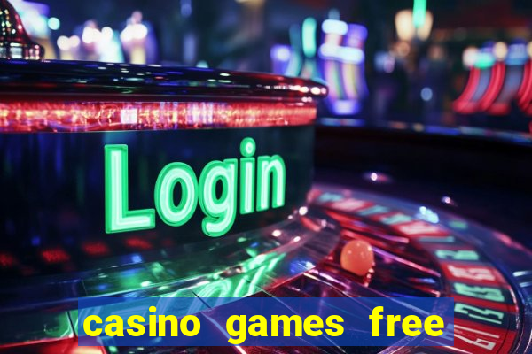 casino games free casino games