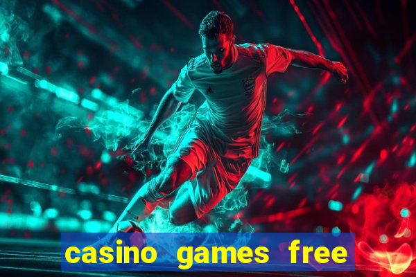 casino games free casino games