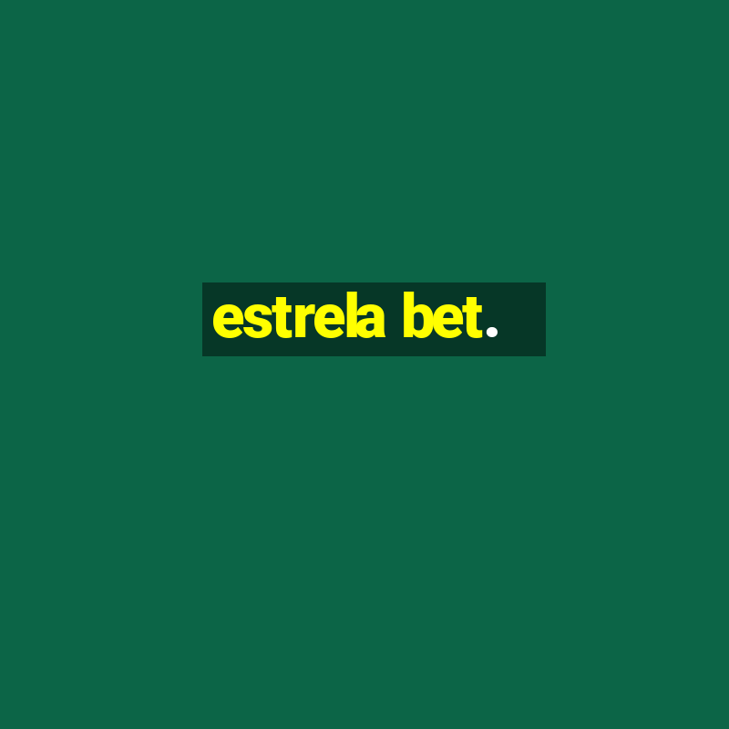 estrela bet.