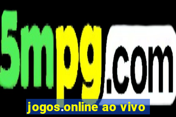 jogos.online ao vivo