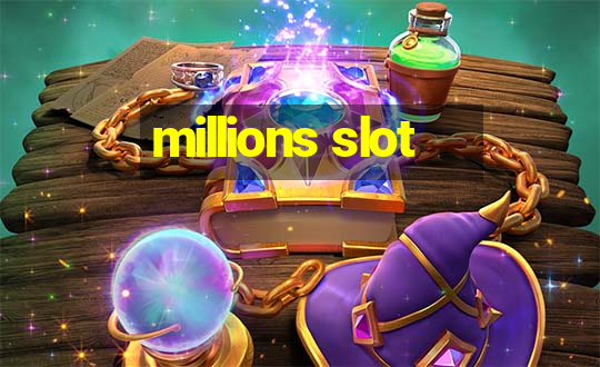 millions slot