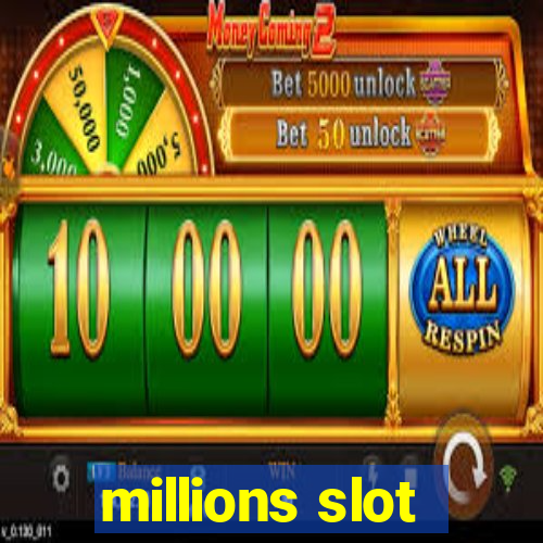 millions slot