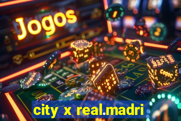 city x real.madri