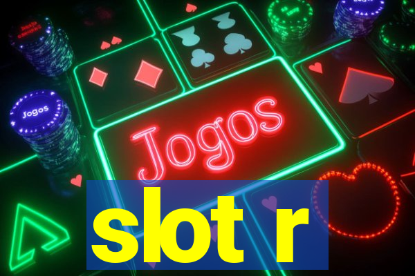 slot r