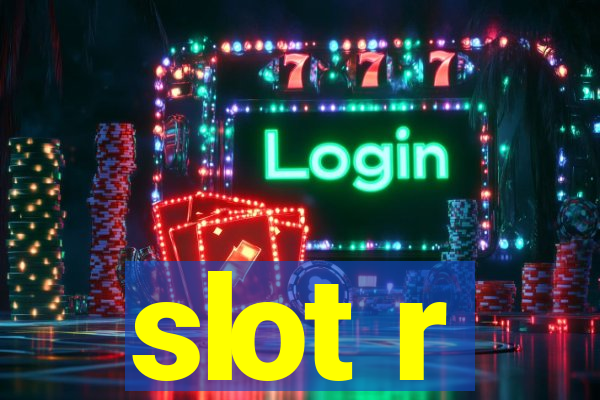 slot r