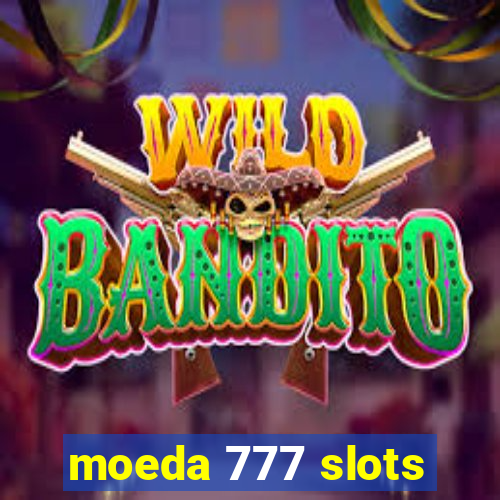 moeda 777 slots