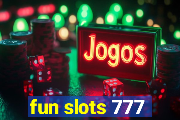 fun slots 777