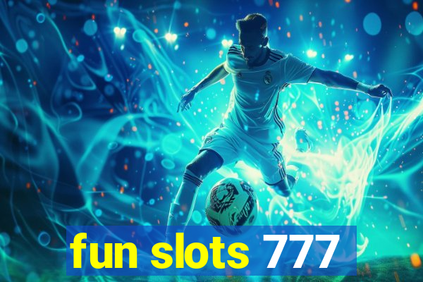 fun slots 777