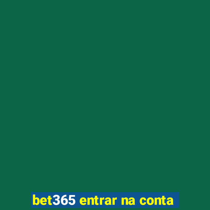 bet365 entrar na conta