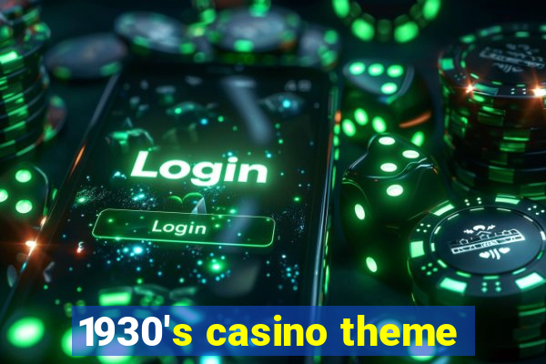 1930's casino theme