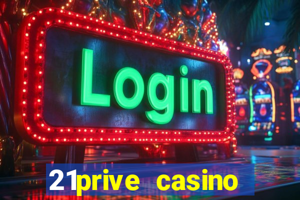 21prive casino welcome bonus