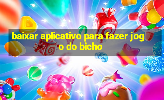 baixar aplicativo para fazer jogo do bicho