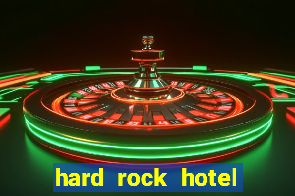 hard rock hotel hollywood casino