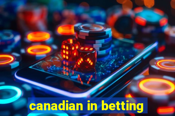 canadian in betting