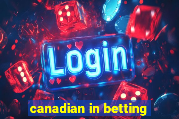 canadian in betting