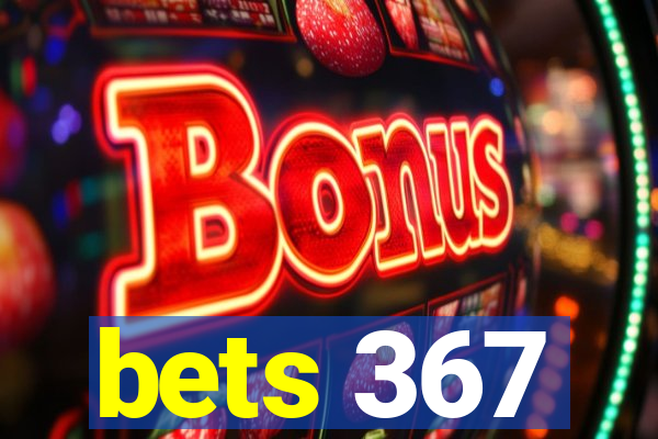 bets 367