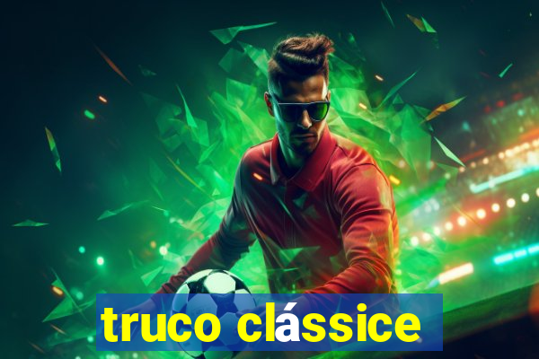 truco clássice