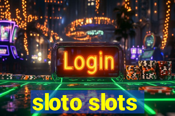 sloto slots