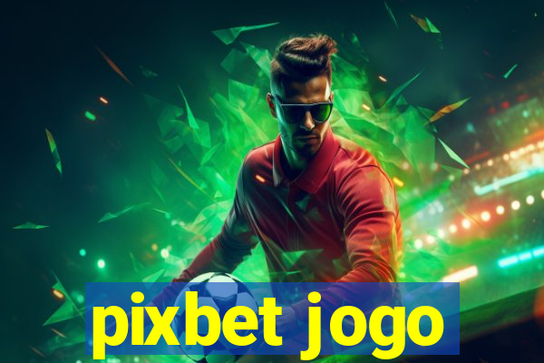 pixbet jogo