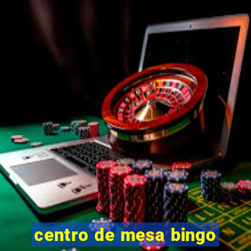 centro de mesa bingo