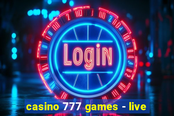 casino 777 games - live